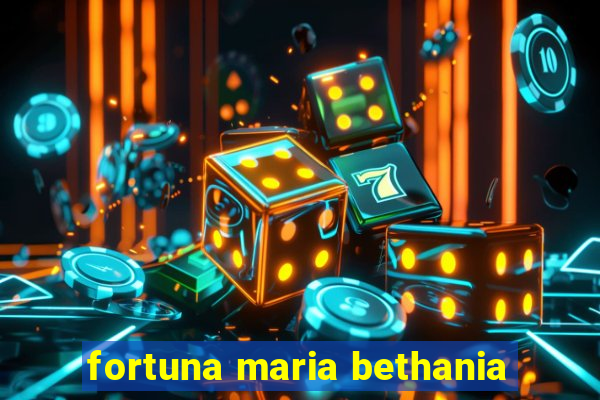 fortuna maria bethania